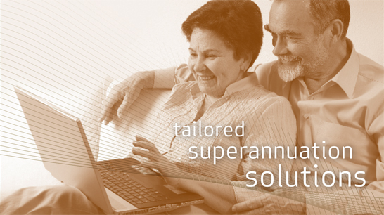 Tailored superannuation solutions